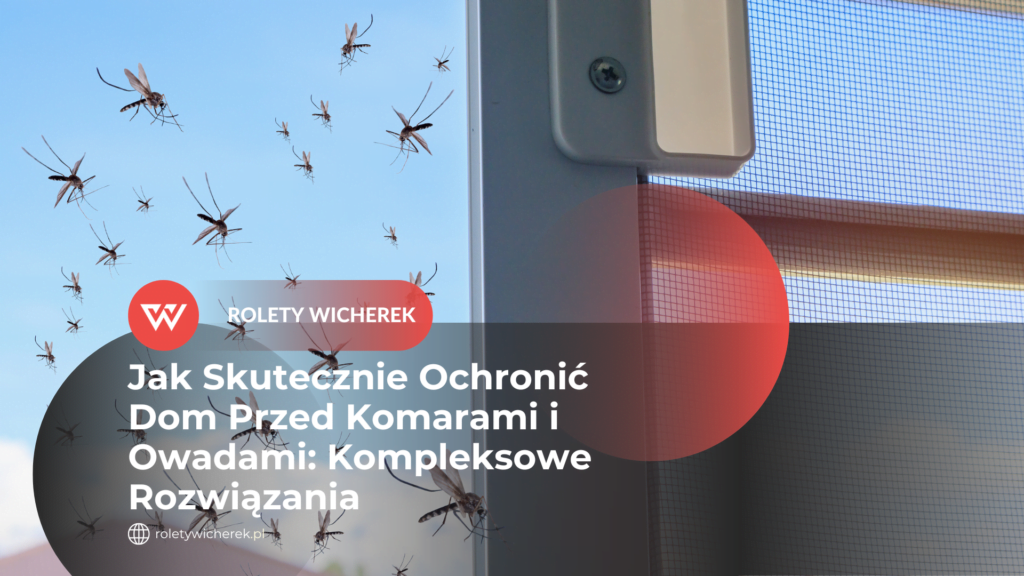 Najlepsze rozwiązania na komary w oknach